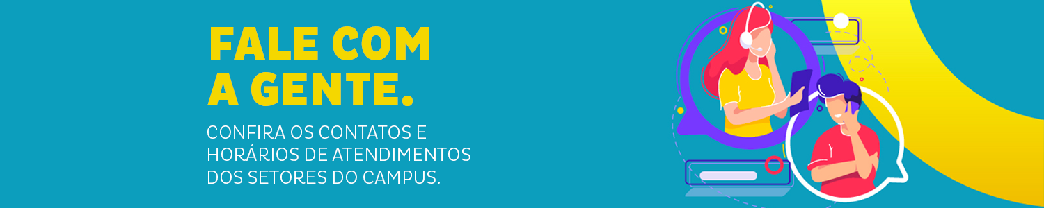 Fale com a gente! Confira os horários e contatos dos setores.